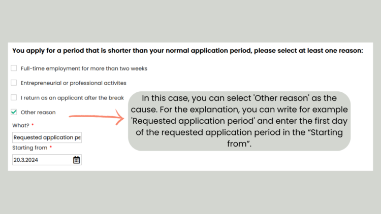 Instructions for when the application asks for the reason why a member is applying for a period shorter than the normal application period.