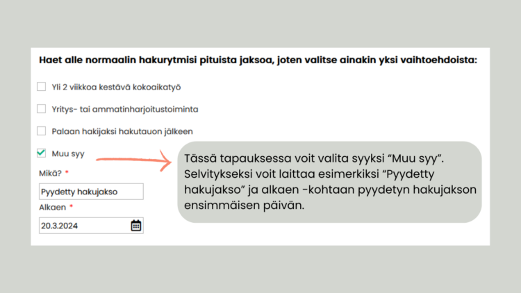 Ohje, jos hakemus kysyy syytä sille, että jäsen hakee alle normaalin hakujakson pituista jaksoa. 