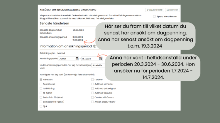 Instruktion om var det visas fram till vilket datum medlemmen senast har ansökt om dagpenning